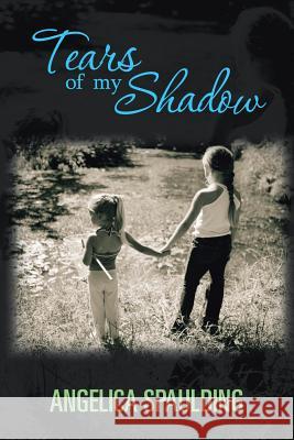 Tears of My Shadow Spaulding, Angelica 9781481722308 Authorhouse - książka