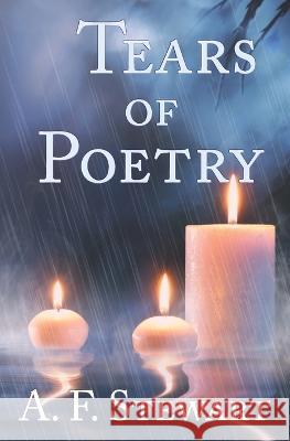 Tears of Poetry A F Stewart   9798359600408 Independently Published - książka