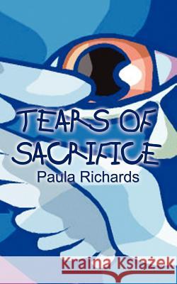Tears of Sacrifice Paula Richards 9781410709998 Authorhouse - książka