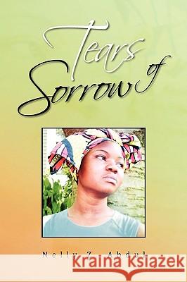 Tears of Sorrow Nelly Z. Abdul 9781441561978 Xlibris Corporation - książka