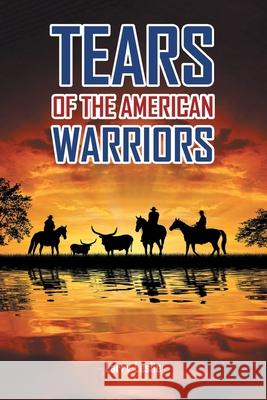 Tears of the American Warriors Larry Leslie 9781638852964 Covenant Books - książka