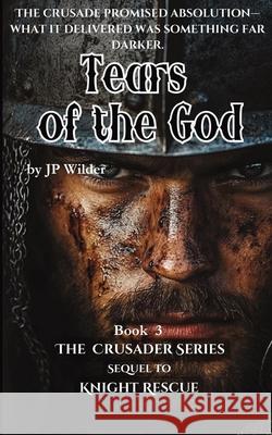 Tears of the God Jp Wilder 9781964406817 Edge Weaver LLC - książka