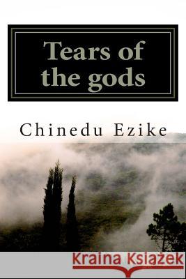 Tears of the gods: Regicide in a village Ezike, Chinedu 9781505516173 Createspace - książka