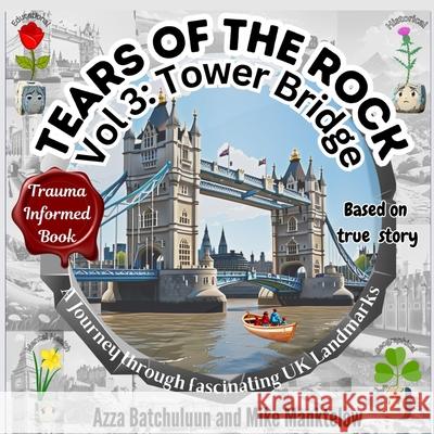 Tears of the Rock - Volume 3: Tower Bridge Mike Manktelow Azza Batchuluun 9781917330077 Tears of the Rock - książka