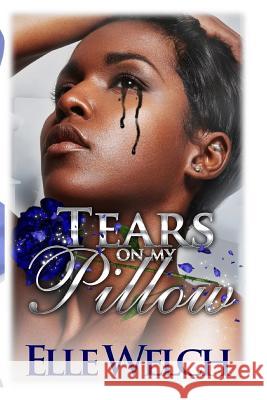 Tears On My Pillow Welch, Elle 9781523647538 Createspace Independent Publishing Platform - książka