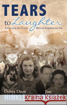 Tears to Laughter: Embracing the Future Without Letting go of the Past Leonard, Jim 9780988407602 Dacsayspublishing - książka