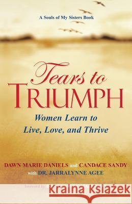 Tears to Triumph Dawn M. Daniels Candace Sandy Jarralynne Age 9781496731883 Kensington Publishing Corporation - książka