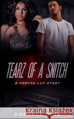 Tearz of A Snitch: A Narcos Luv Story King, Darrell 9781974250400 Createspace Independent Publishing Platform - książka