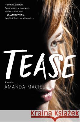 Tease Amanda Maciel 9780062305312 Balzer & Bray/Harperteen - książka