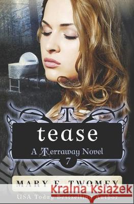 Tease Mary E. Twomey 9781540728470 Createspace Independent Publishing Platform - książka