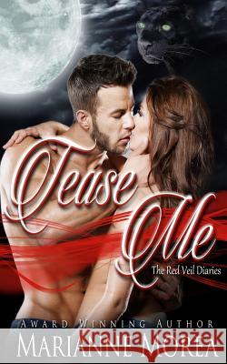 Tease Me: The Red Veil Diaries Marianne Morea 9781530607112 Createspace Independent Publishing Platform - książka