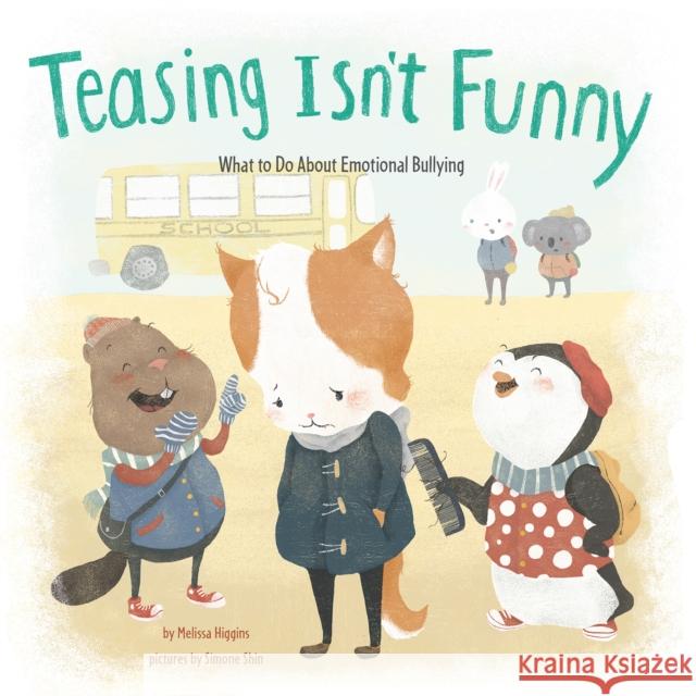 Teasing Isn't Funny: What to Do About Emotional Bullying Melissa Higgins 9781474704687 Raintree - książka