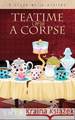 Teatime With a Corpse Sherry S. Hall 9780578474779 Cabin Books - książka