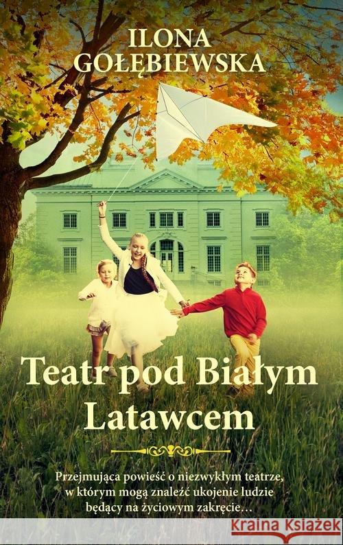 Teatr pod Białym Latawcem Gołębiewska Ilona 9788328710894 Muza - książka