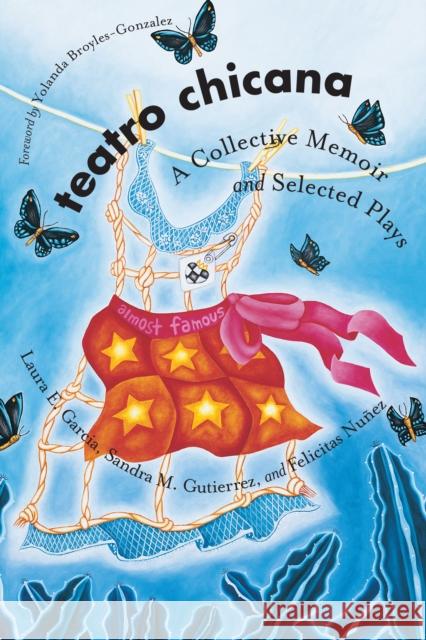 Teatro Chicana: A Collective Memoir and Selected Plays Garcia, Laura E. 9780292717442 University of Texas Press - książka