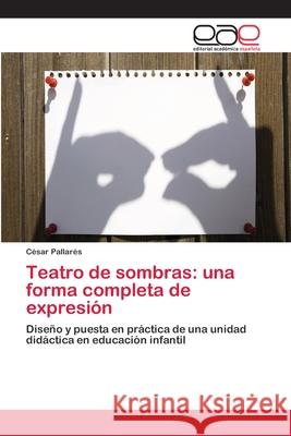 Teatro de sombras: una forma completa de expresión Pallarés, César 9783659080975 Editorial Academica Espanola - książka