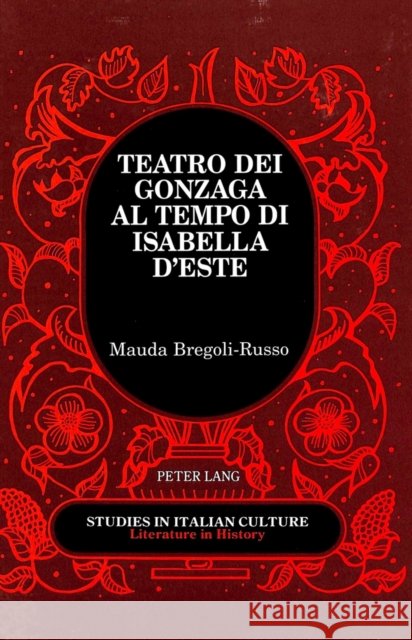 Teatro Dei Gonzaga Al Tempo Di Isabella d'Este Scaglione, Aldo 9780820431246 Peter Lang Gmbh, Internationaler Verlag Der W - książka