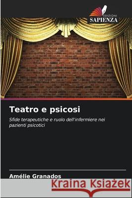Teatro e psicosi Granados, Amélie 9786209759468 Edizioni Sapienza - książka