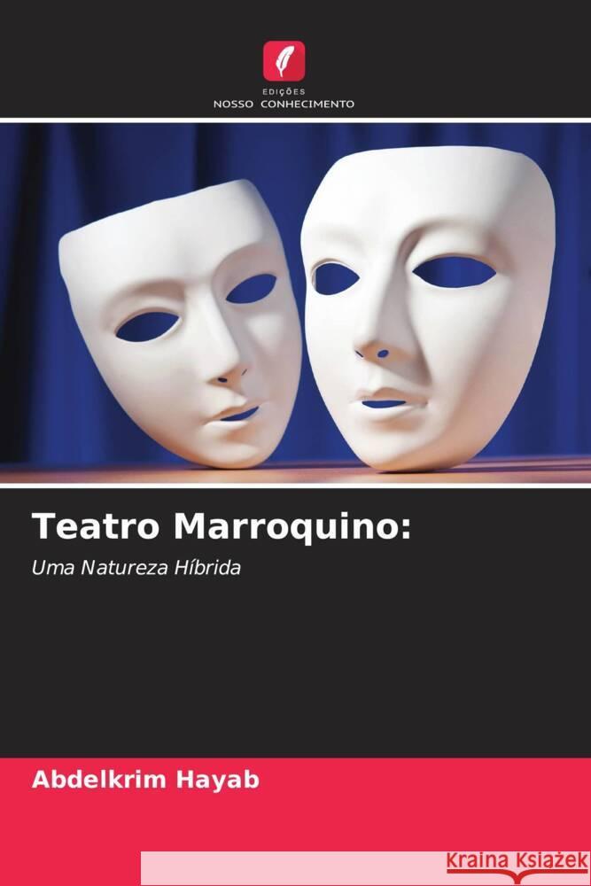 Teatro Marroquino: Hayab, Abdelkrim 9786204627236 Edições Nosso Conhecimento - książka