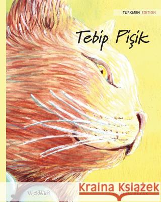 Tebip Pişik: Turkmen Edition of The Healer Cat Pere, Tuula 9789523571556 Wickwick Ltd - książka