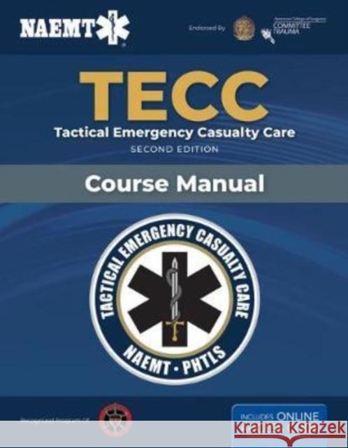 TECC: Tactical Emergency Casualty Care: Tactical Emergency Casualty Care National Association of Emergency Medical Technicians (NAEMT) 9781284483871 Jones and Bartlett Publishers, Inc - książka