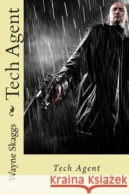 Tech Agent Wayne G. Skaggs 9781507795248 Createspace - książka