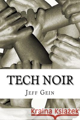Tech Noir Jeff Gein 9781981259540 Createspace Independent Publishing Platform - książka