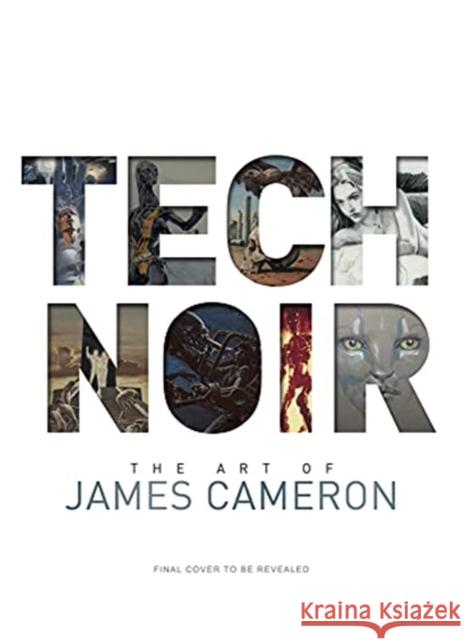 Tech Noir: The Art of James Cameron James Cameron 9781789099225 Titan Books Ltd - książka