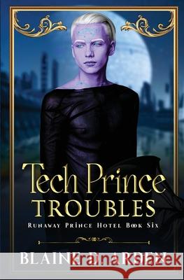 Tech Prince Troubles Blaine D. Arden 9789492678218 Cayendi Press - książka