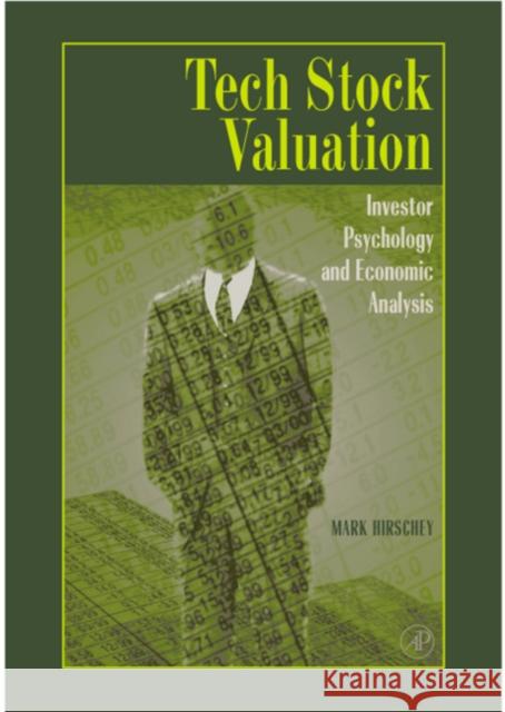 Tech Stock Valuation: Investor Psychology and Economic Analysis Hirschey, Mark 9780123497048 Academic Press - książka