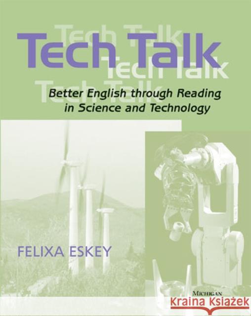 Tech Talk: Better English Through Reading in Science and Technology Eskey, Felixa 9780472030774 University of Michigan Press - książka