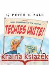Techies Unite!: Featuring Helen, Sweetheart of the Internet Zale, Peter 9780071360739 McGraw-Hill Companies