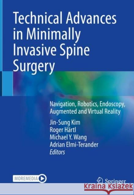 Technical Advances in Minimally Invasive Spine Surgery: Navigation, Robotics, Endoscopy, Augmented and Virtual Reality Kim, Jin-Sung 9789811901744 Springer Nature Singapore - książka