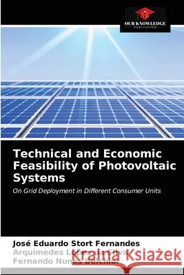 Technical and Economic Feasibility of Photovoltaic Systems Jos Fernandes Arquimedes Lopes Da Silva Fernando Nunes Belchior 9786203347623 Our Knowledge Publishing - książka