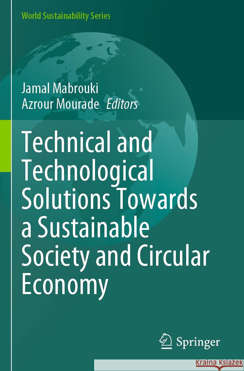 Technical and Technological Solutions Towards a Sustainable Society and Circular Economy Jamal Mabrouki Azrour Mourade 9783031562945 Springer - książka