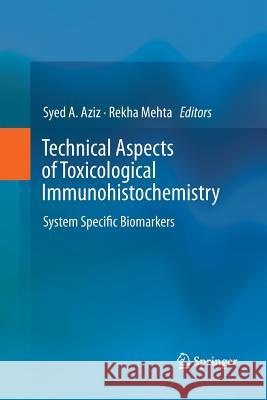 Technical Aspects of Toxicological Immunohistochemistry: System Specific Biomarkers Aziz, Syed a. 9781493979653 Springer - książka