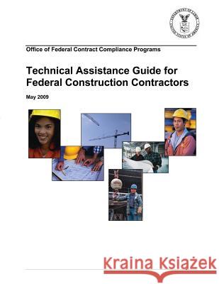 Technical Assistance Guide for Federal Construction Contractors Department Of Labor 9781490414539 Createspace - książka