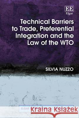 Technical Barriers to Trade, Preferential Integration and the Law of the WTO Silvia Nuzzo 9781035347490  - książka
