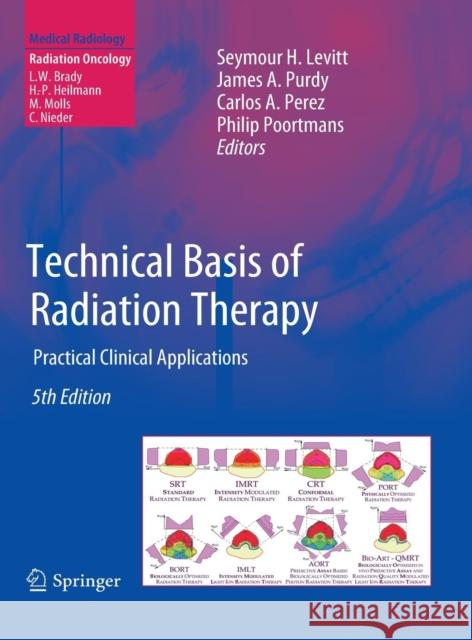 Technical Basis of Radiation Therapy: Practical Clinical Applications Levitt, Seymour H. 9783642115714 Not Avail - książka