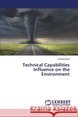 Technical Capabilities Influence on the Environment  9783659685507 LAP Lambert Academic Publishing - książka