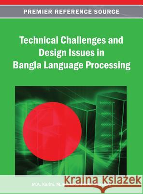 Technical Challenges and Design Issues in Bangla Language Processing M. A. Karim M. Kaykobad M. Murshed 9781466639706 Information Science Reference - książka