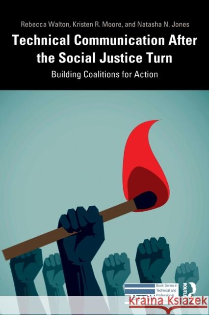 Technical Communication After the Social Justice Turn: Building Coalitions for Action Rebecca Walton Kristen Moore Natasha Jones 9780367188474 Routledge - książka