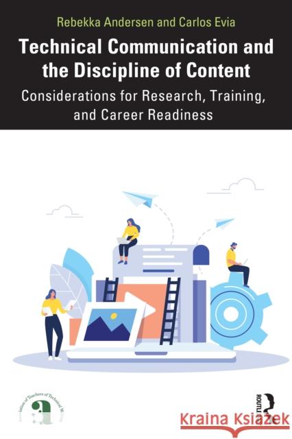 Technical Communication and the Content Discipline: Considerations for Research, Training, and Career Readiness Carlos (Virginia Polytechnic Institute and State University, USA) Evia 9781032588469 Routledge - książka