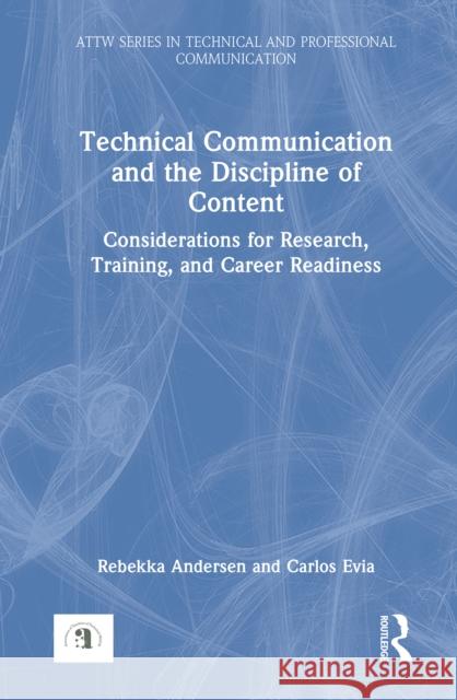 Technical Communication and the Content Discipline: Considerations for Research, Training, and Career Readiness Carlos (Virginia Polytechnic Institute and State University, USA) Evia 9781032588476 Routledge - książka