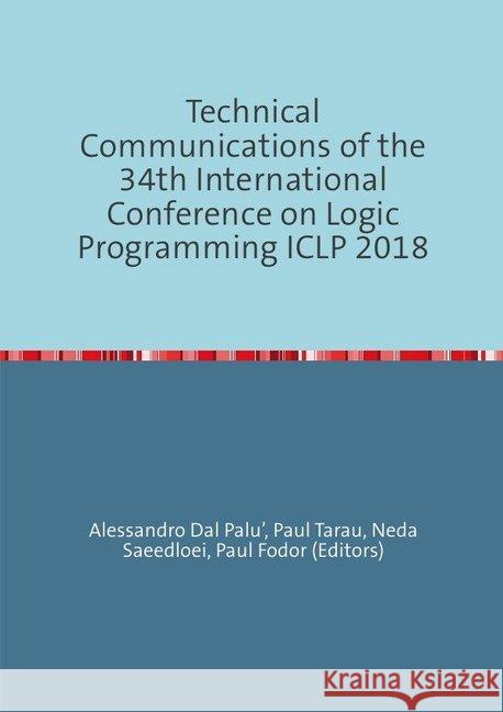 Technical Communications of the 34th International Conference on Logic Programming ICLP 2018 Programmers, Logic 9783746786940 epubli - książka