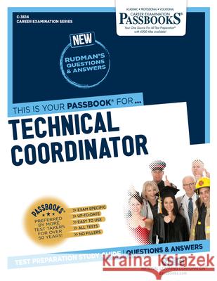Technical Coordinator (C-3614): Passbooks Study Guide Volume 3614 National Learning Corporation 9781731836144 National Learning Corp - książka