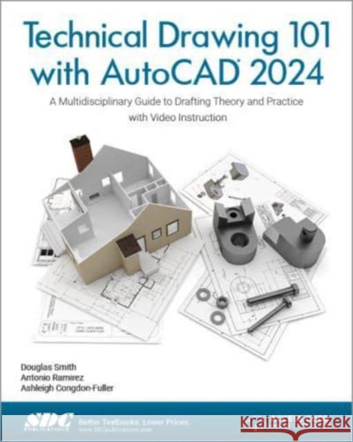 Technical Drawing 101 with AutoCAD 2024 Ashleigh Congdon-Fuller, Antonio Ramirez, Douglas Smith 9781630576011 SDC Publications - książka