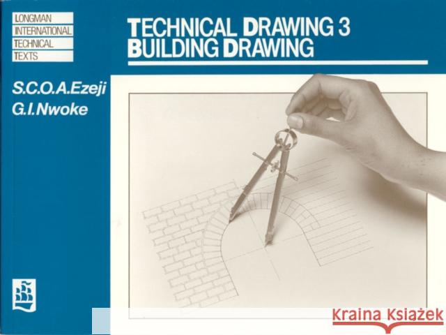 Technical Drawing 3: Building Drawing G Nwoke 9780582651401 Pearson Education Limited - książka