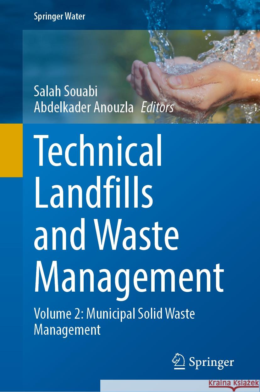 Technical Landfills and Waste Management: Volume 2: Municipal Solid Waste Management Salah Souabi Abdelkader Anouzla 9783031556647 Springer - książka