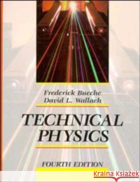 Technical Physics Fred Bueche F. Bueche Frederick Bueche 9780471524625 John Wiley & Sons - książka